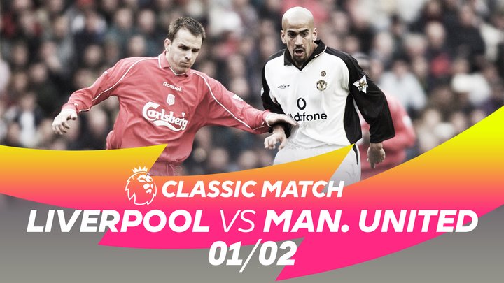 Classic Matches - Liverpool vs Manchester United 01/02
